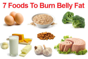 7 Foods To Burn Belly Fat